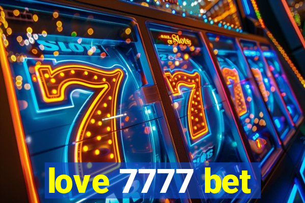 love 7777 bet